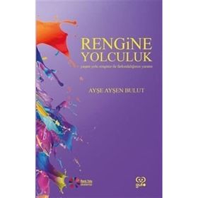 Rengine Yolculuk Ayşe Ayşen Bulut