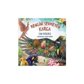 Rengini Sevmeyen Karga - Can Yağlıkçı