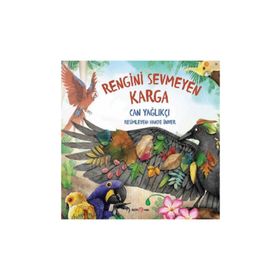 Rengini Sevmeyen Karga - Can Yağlıkçı