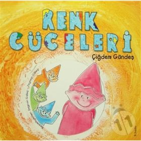 Renk Cüceleri - Çiğdem Gündeş