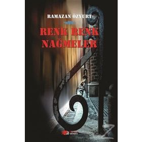 Renk Renk Nağmeler - Ramazan Özyurt