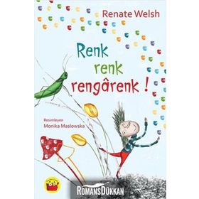 Renk Renk Rengarenk! - Renate Welsh