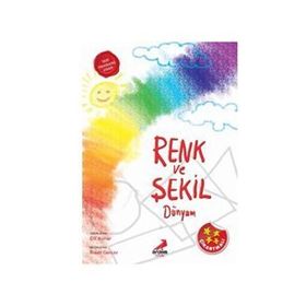 RENK VE ŞEKIL DÜNYAM (4-5 YAŞ) - ELIF KONAR