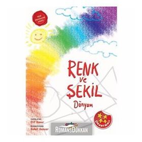 RENK VE ŞEKIL DÜNYAM (4-5 YAŞ) - ELIF KONAR