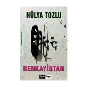 Renkayistan - Hülya Tozlu