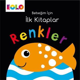 Renkler - Bebeğim İçin İlk Kitaplar - Eolo