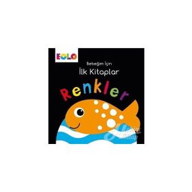 Renkler - Bebeğim İçin İlk Kitaplar - Eolo