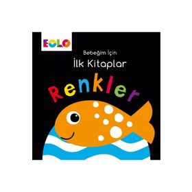 Renkler - Bebeğim İçin İlk Kitaplar - Eolo