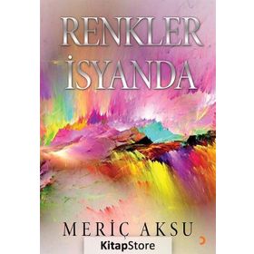 Renkler İsyanda - Meriç Aksu