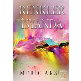 Renkler İsyanda - Meriç Aksu
