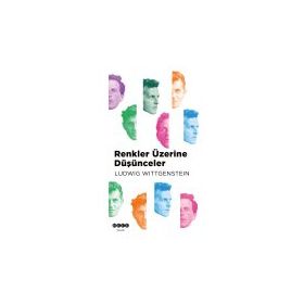 Renkler Üzerine Düşünceler - Ludwig Wittgenstein