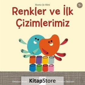 Renkler ve İlk Çizimlerimiz - Momo ile Mimi - Christine Beigel