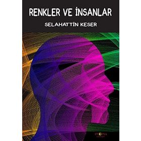 Renkler ve İnsanlar - Selahattin Keser