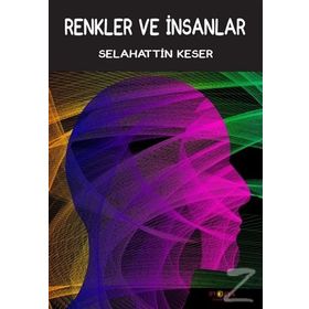 Renkler ve İnsanlar - Selahattin Keser
