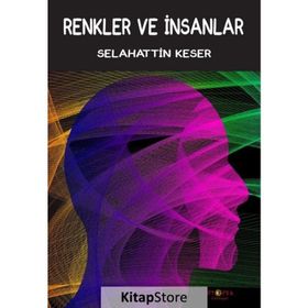 Renkler ve İnsanlar - Selahattin Keser