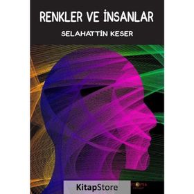 Renkler ve İnsanlar - Selahattin Keser