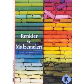 RENKLER VE MALZEMELERI - FRANÇOİS DELAMARE, BERNARD GUINEAU