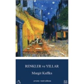 Renkler ve Yıllar - Margit Kaffka