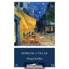 Renkler ve Yıllar - Margit Kaffka