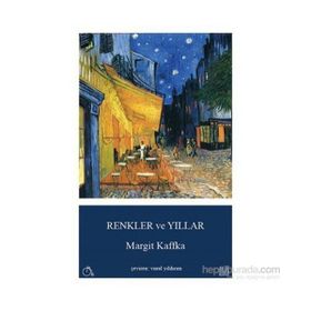 Renkler ve Yıllar - Margit Kaffka