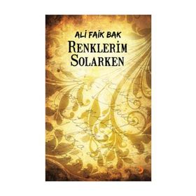 RENKLERIM SOLARKEN - ALI FAIK BAK