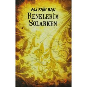 RENKLERIM SOLARKEN - ALI FAIK BAK