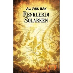 RENKLERIM SOLARKEN - ALI FAIK BAK