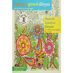 Renklerin Gizemli Dünyası - Hayranlık Uyandıran Bahçeler - Nickolett Corley