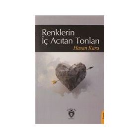 Renklerin İç Acıtan Tonları - Dorlion Yayınevi