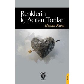 Renklerin İç Acıtan Tonları - Dorlion Yayınevi