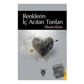 Renklerin İç Acıtan Tonları - Dorlion Yayınevi