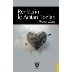 Renklerin İç Acıtan Tonları - Dorlion Yayınevi