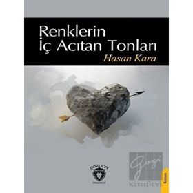 Renklerin İç Acıtan Tonları - Dorlion Yayınevi