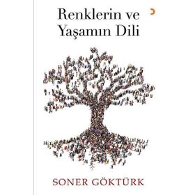 Renklerin ve Yaşamın Dili / Soner Göktürk