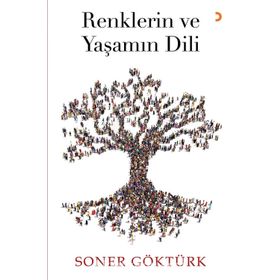Renklerin ve Yaşamın Dili / Soner Göktürk