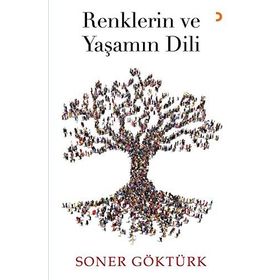 Renklerin ve Yaşamın Dili / Soner Göktürk