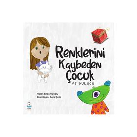 Renklerini Kaybeden Çocuk - Burcu Yaroğlu