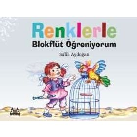 RENKLERLE BLOKFLÜT ÖĞRENİYORUM - SALIH AYDOĞAN