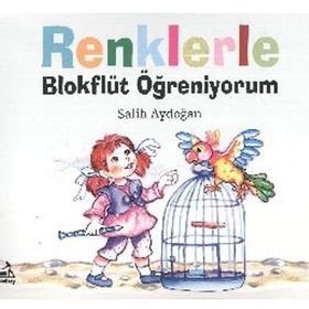 RENKLERLE BLOKFLÜT ÖĞRENİYORUM - SALIH AYDOĞAN