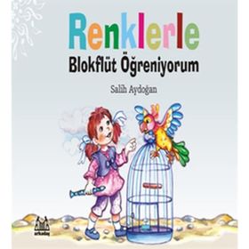 RENKLERLE BLOKFLÜT ÖĞRENİYORUM - SALIH AYDOĞAN