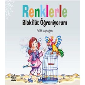 RENKLERLE BLOKFLÜT ÖĞRENİYORUM - SALIH AYDOĞAN