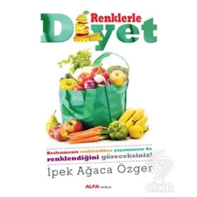 Renklerle Diyet - İpek Ağaca Özger