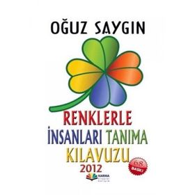 Renklerle İnsanları Tanıma Kılavuzu - Oğuz Saygın