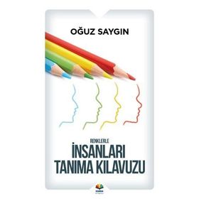Renklerle İnsanları Tanıma Kılavuzu - Oğuz Saygın