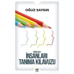 Renklerle İnsanları Tanıma Kılavuzu - Oğuz Saygın