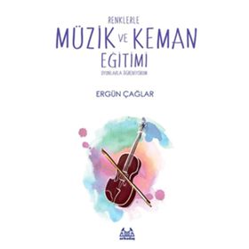 Renklerle Müzik ve Keman Eğitimi Oyunlarla Öğreniyorum-Arkadaş Yayınları