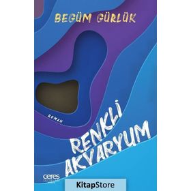 Renkli Akvaryum - Begüm Gürlük