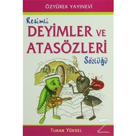 Renkli Deyimler ve Atasözleri Sözlüğü - Turan Yüksel
