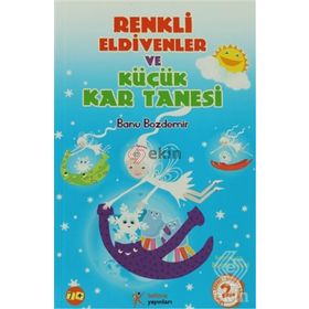 Renkli Eldivenler ve Küçük Kar Tanesi - Banu Özdemir