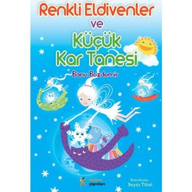 Renkli Eldivenler ve Küçük Kar Tanesi - Banu Özdemir